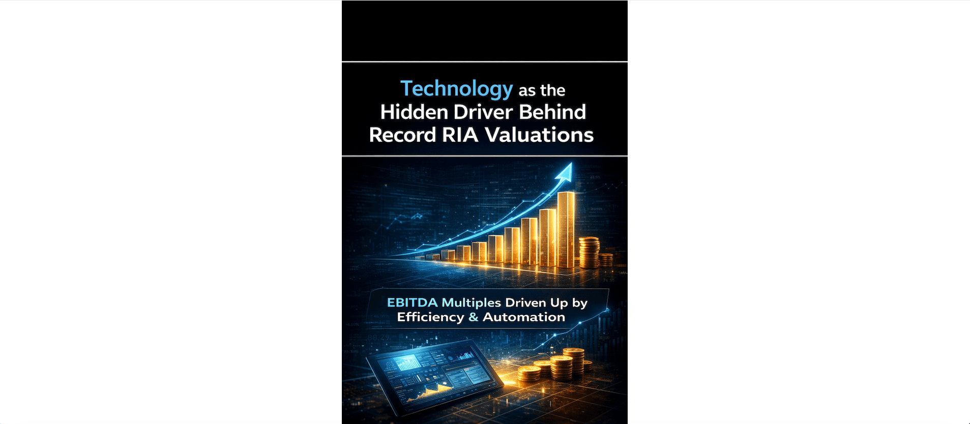 Technology as the Hidden Driver Behind Record RIA Valuations - Blog post thumbnail